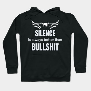 Silence is always better than bullshit with owl Hoodie